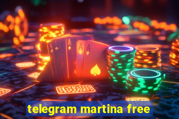 telegram martina free